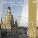 Musik aus der Frauenkirche Dresden 2005-2010